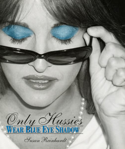 Only Hussies Wear Blue Eye Shadow